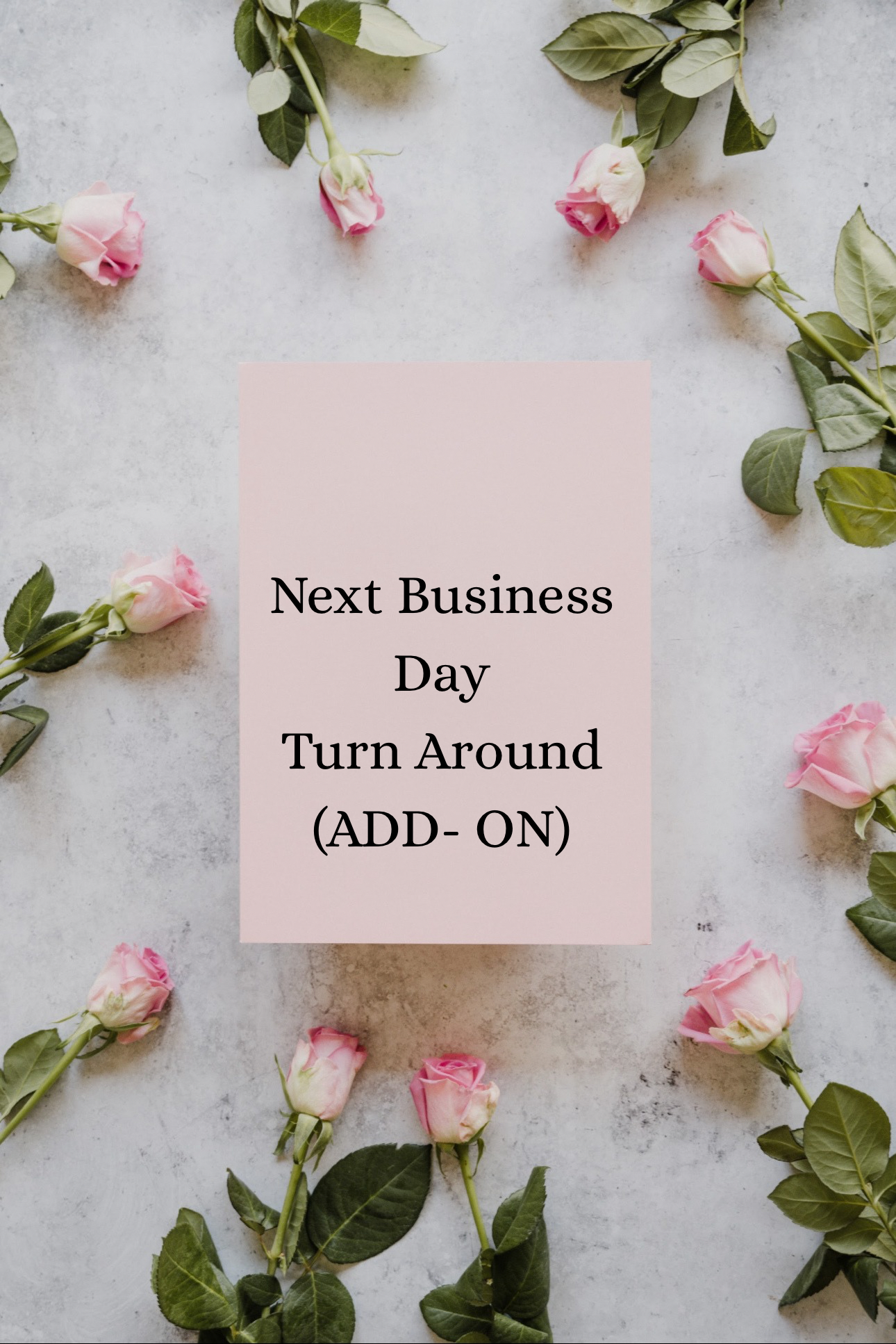 Next Day Turnaround (ADD ON)