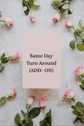 Same day turn around (ADD ON)
